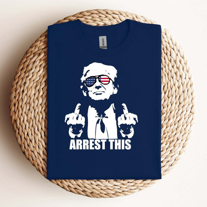 Arrest This T - Shirt - Small Town Styles