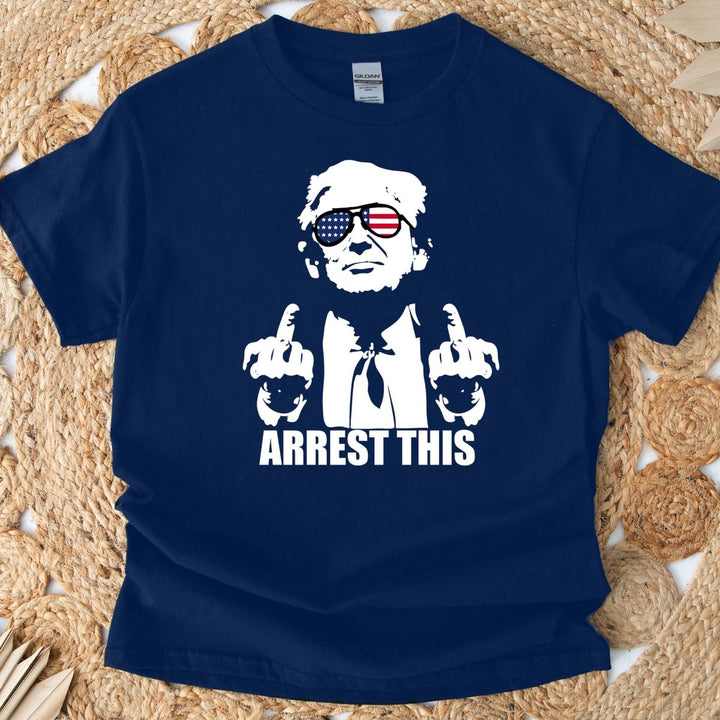 Arrest This T - Shirt - Small Town Styles