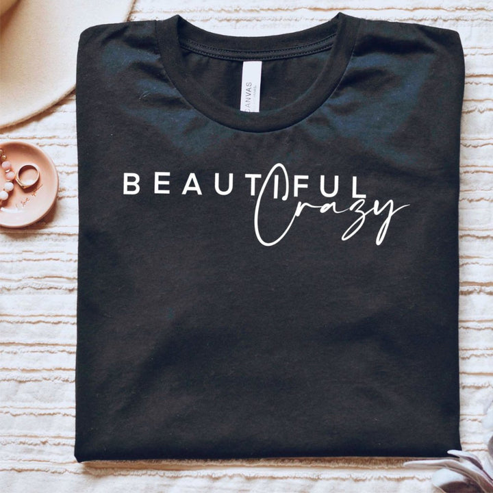 Beautiful Crazy T - Shirt - Small Town Styles