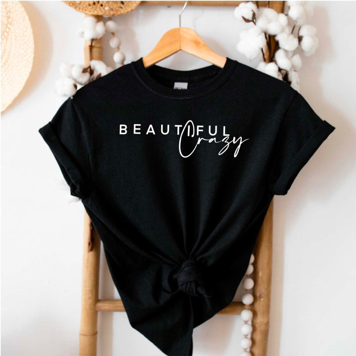 Beautiful Crazy T - Shirt - Small Town Styles