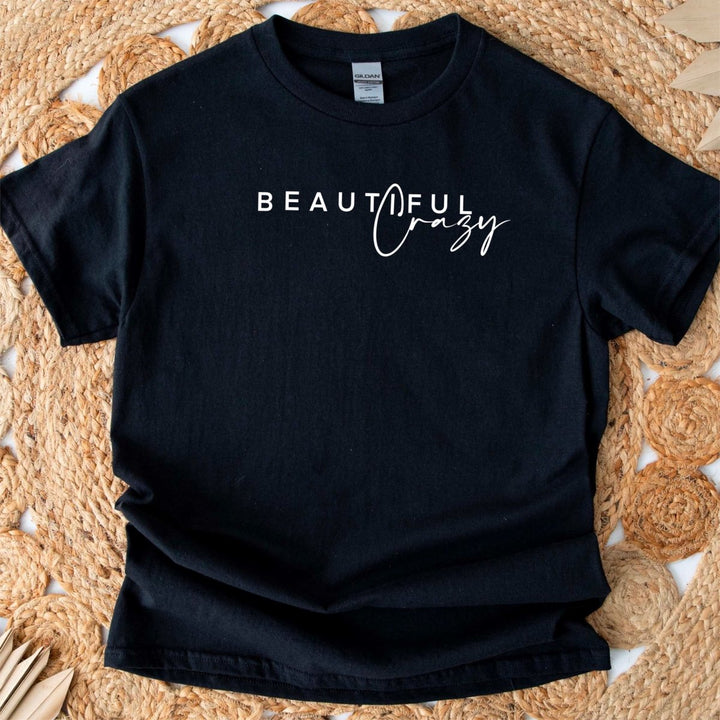 Beautiful Crazy T - Shirt - Small Town Styles