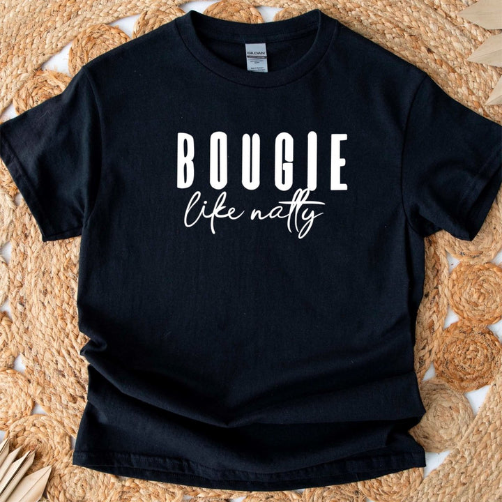 Bougie Like Natty T - Shirt - Small Town Styles