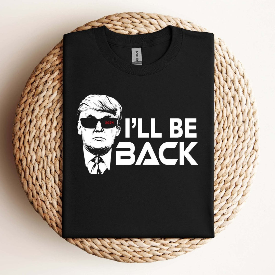 I'll Be Back T - Shirt Unisex Cotton Tee - Small Town Styles