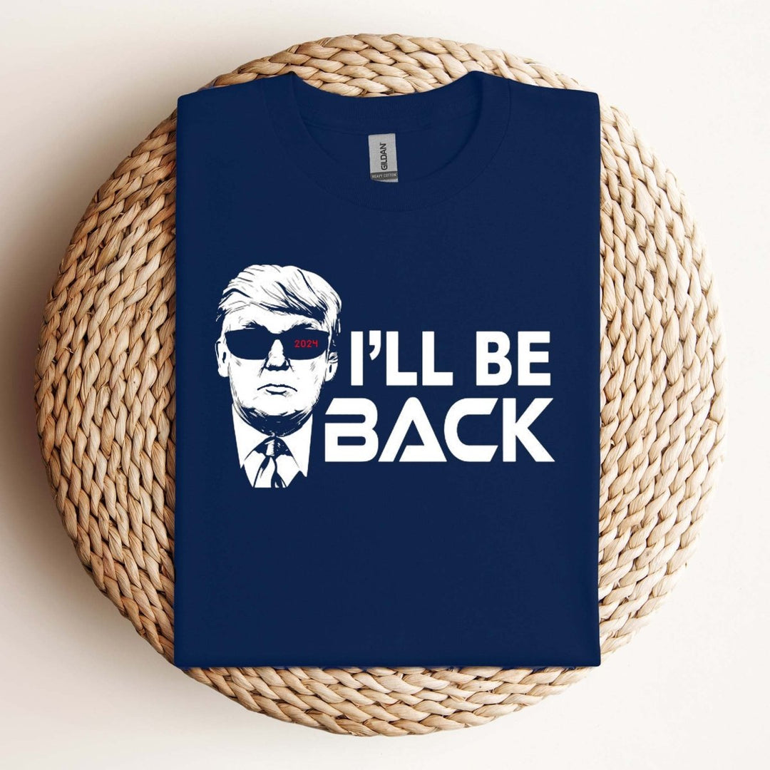 I'll Be Back T - Shirt - Small Town Styles