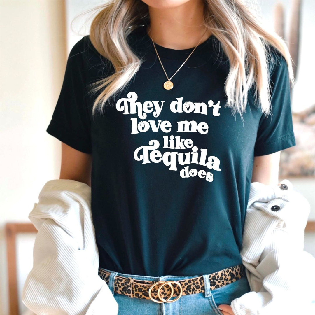 Like Tequila Does T - Shirt - Small Town Styles