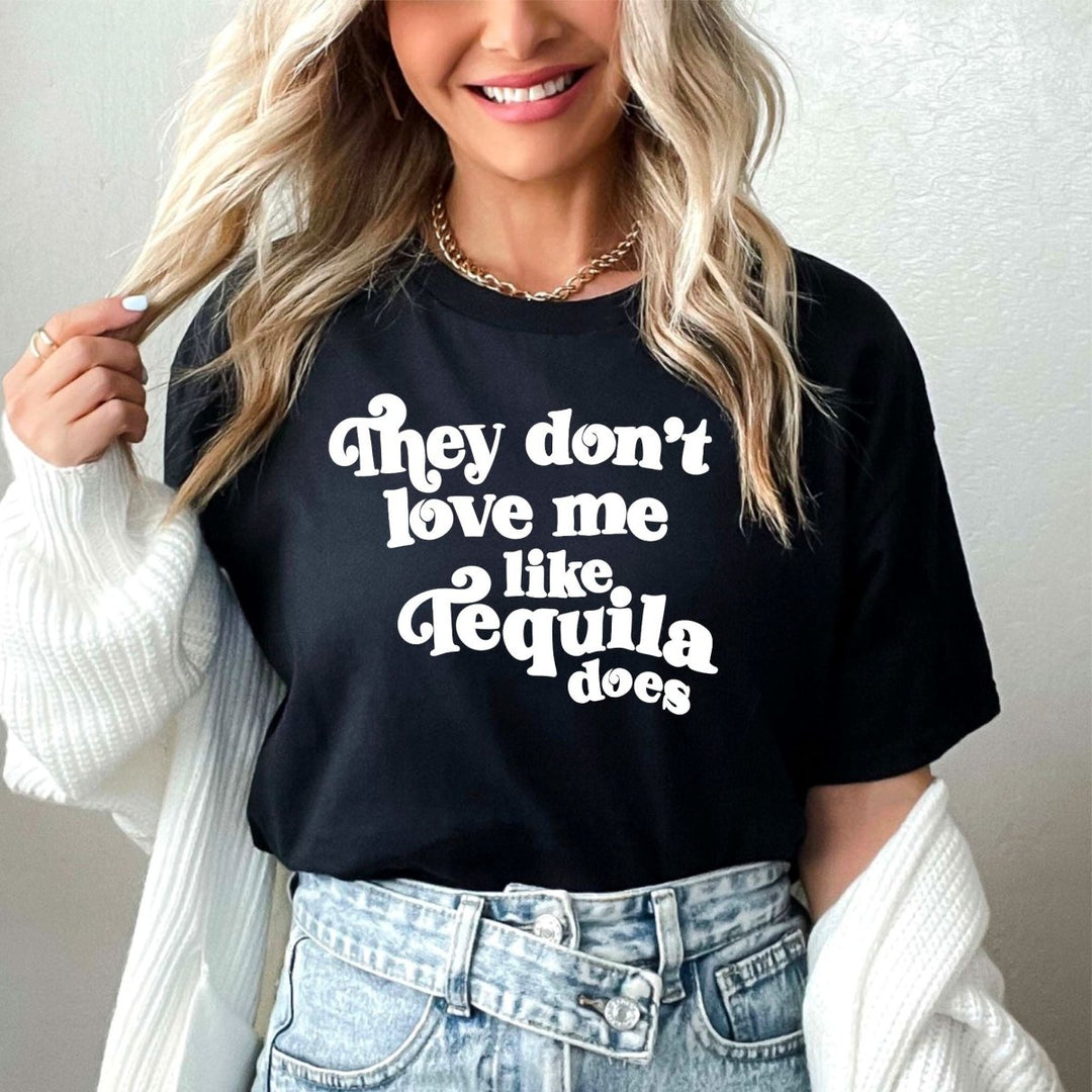 Like Tequila Does T - Shirt - Small Town Styles