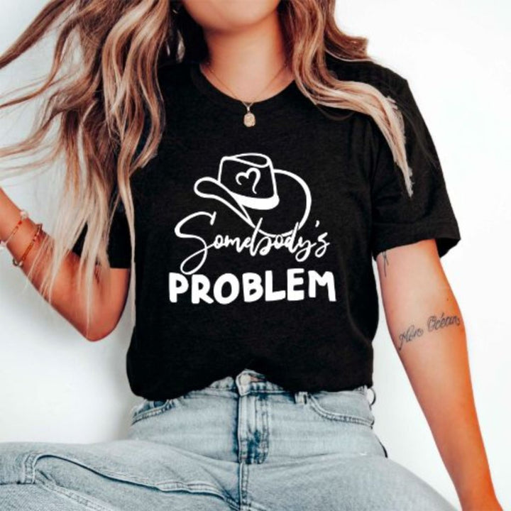 Somebody's Problem T - Shirt - Small Town Styles