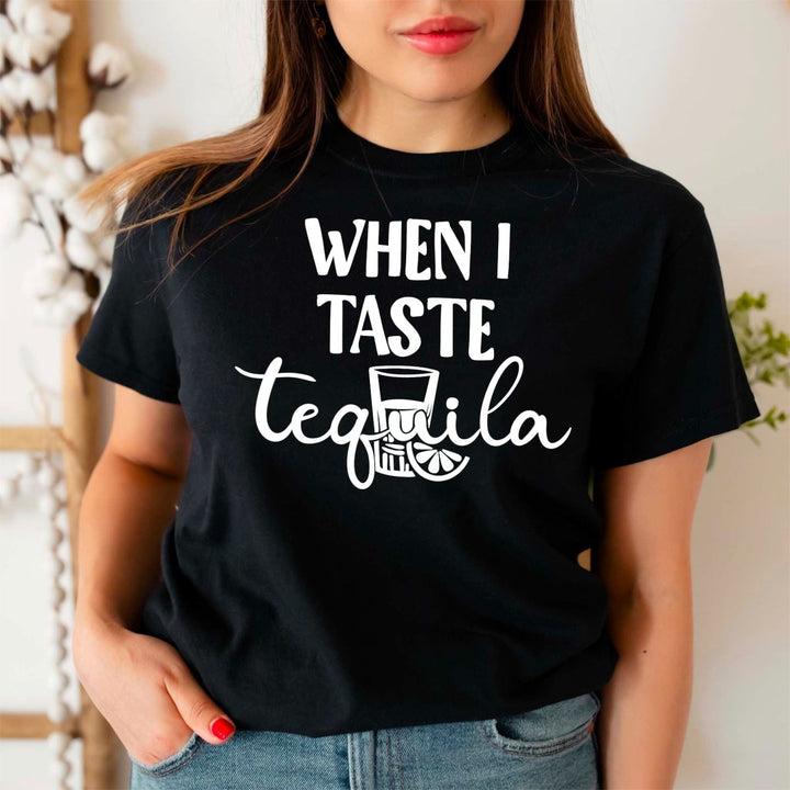 When I Taste Tequila T - Shirt - Small Town Styles